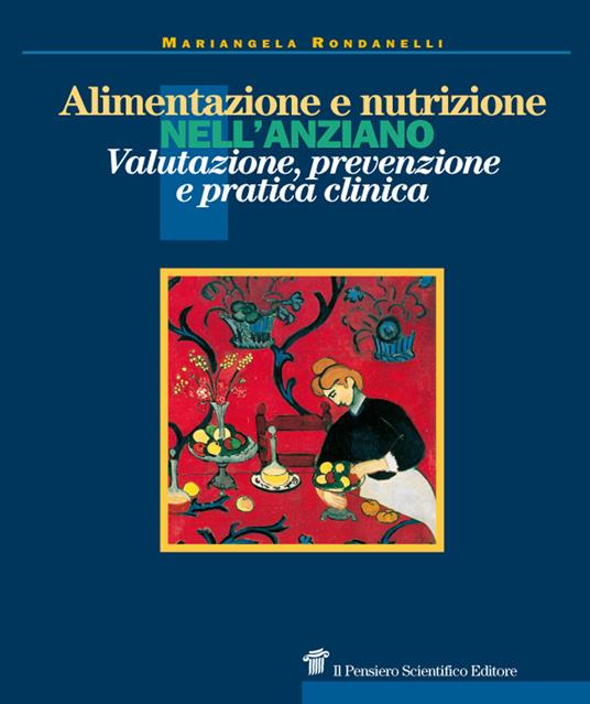 Alimentazione e nutrizione nell'anziano. valutazione, prevenzione e pratica clinica - Mariangela Rondanelli - copertina