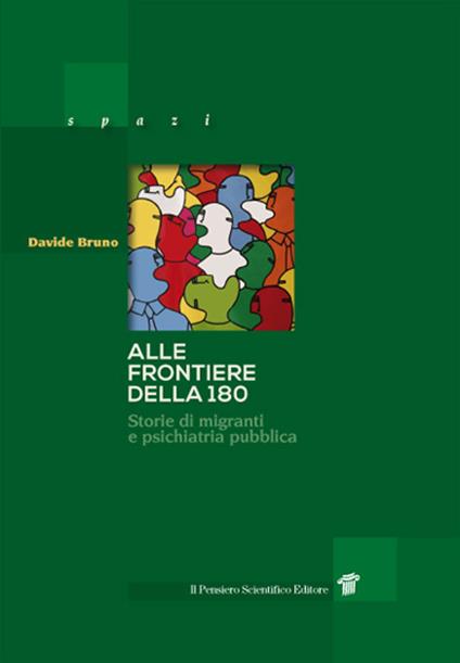 Alle frontiere della 180. Storie di migrazione e psichiatria pubblica in Italia - Davide Bruno - copertina