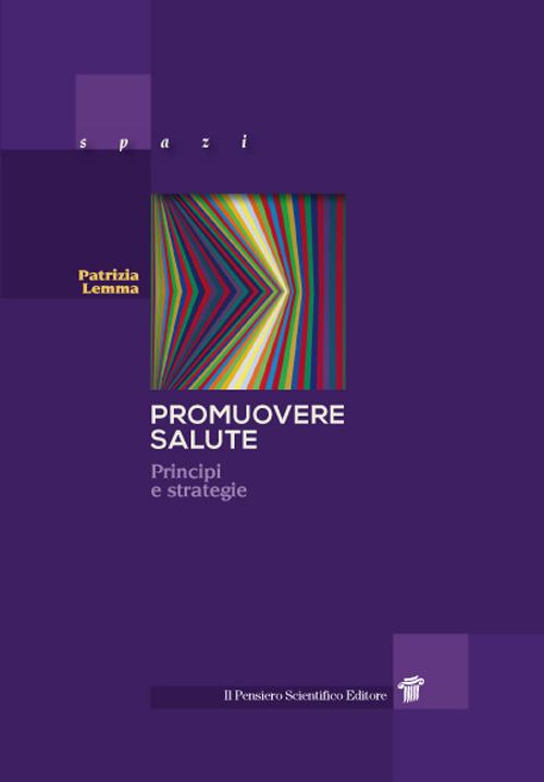 Promuovere salute. Principi e strategie - Patrizia Lemma - copertina