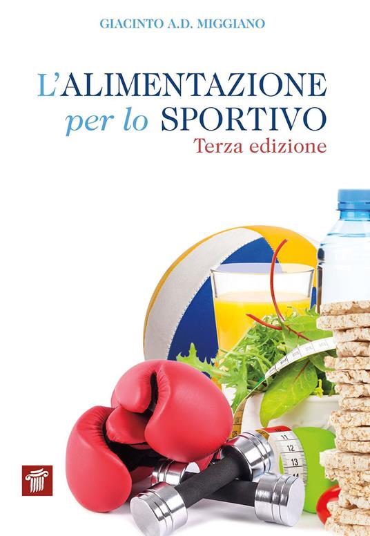 L' alimentazione per lo sportivo - Giacinto Abele Donato Miggiano - copertina