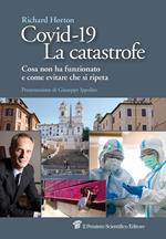 Covid-19. La catastrofe. Cosa non ha funzionato e come evitare che si ripeta