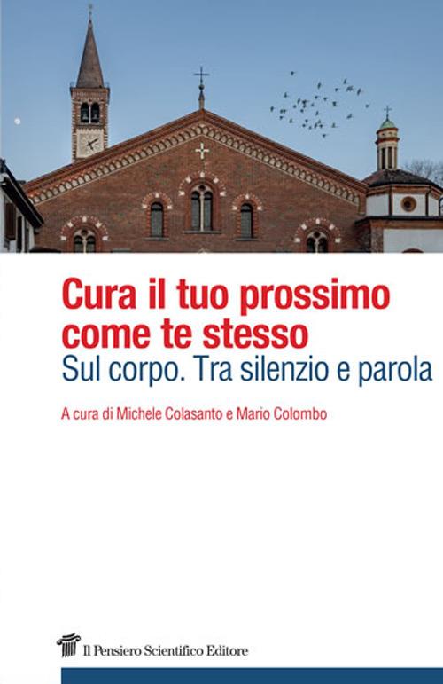 Cura il tuo prossimo come te stesso. Sul corpo. Tra silenzio e parola - copertina