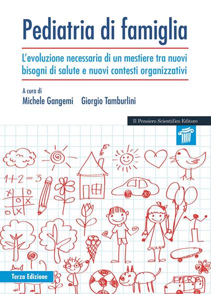 Pediatria di famiglia. L'evoluzione necessaria di un mestiere tra nuovi bisogni di salute e nuovi contesti organizzativi - Michele Gangemi,Giorgio Tamburlini - copertina