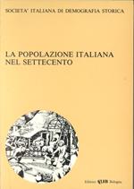 La popolazione italiana nel Settecento. Società italiana di demografia storica