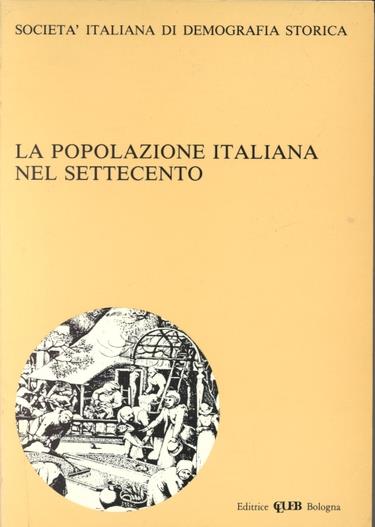 La popolazione italiana nel Settecento. Società italiana di demografia storica - copertina