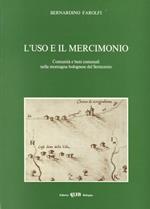 L' uso e il mercimonio. Comunità e beni comunali nella montagna bolognese del Settecento