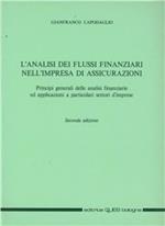 L' analisi dei flussi finanziari nell'impresa di assicurazioni. Principi generali delle analisi finanziarie ed applicazioni a particolari settori d'imprese