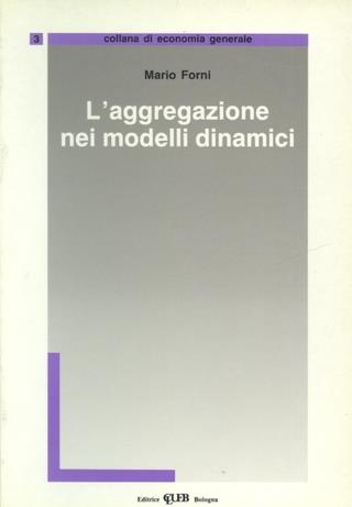 L'aggregazione nei modelli dinamici - Mario Forni - copertina