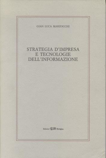 Strategia d'impresa e tecnologie dell'informazione - G. Luca Marzocchi - copertina