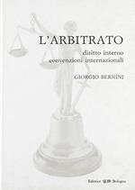 L' arbitrato. Diritto interno, convenzioni internazionali