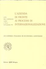 L' azienda di fronte ai processi di internazionalizzazione. Atti Aidea del Convegno (Trieste, 24-25 settembre 1992)