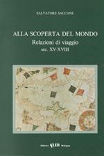 Alla scoperta del mondo. Relazioni di viaggio (sec. XV-XVIII)