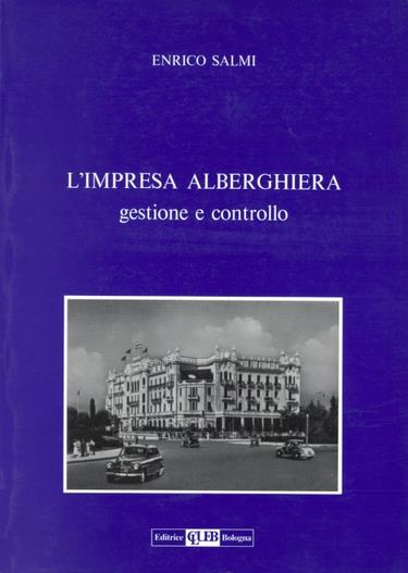 L' impresa alberghiera. Gestione e controllo - Enrico Salmi - copertina