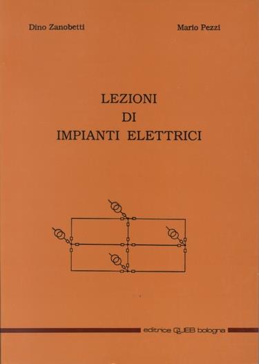 Lezioni di impianti elettrici - Dino Zanobetti,Mario Pezzi - copertina