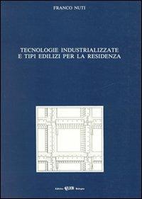 Tecnologie industrializzate e tipi edilizi per la residenza - Franco Nuti - copertina