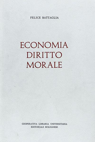 Economia, diritto, morale - Felice Battaglia - copertina