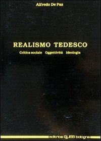 Realismo tedesco. Critica sociale, oggettività, ideologia - Alfredo De Paz - copertina