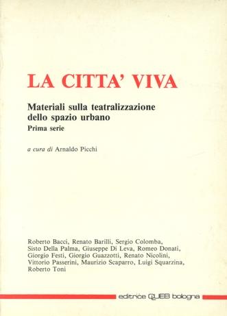 La città viva. Materiali sulla teatralizzazione dello spazio urbano. Vol. 1 - copertina