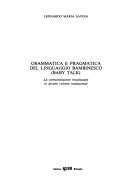 Grammatica e pragmatica del linguaggio bambinesco (baby talk). La comunicazione ritualizzata di alcune culture tradizionali - Leonardo Maria Savoia - copertina