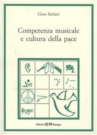 Competenza musicale e cultura della pace - Gino Stefani - copertina