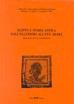 Egitto e storia antica. Dall'ellenismo all'età araba. Bilancio di un confronto