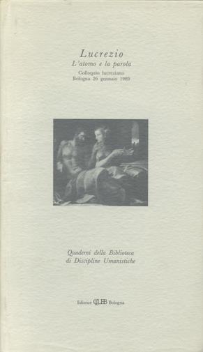 Lucrezio. L'atomo e la parola. Colloquio lucreziano (Bologna, 26 gennaio 1989) - copertina