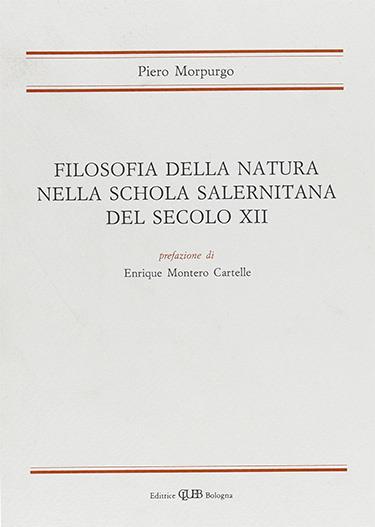 Filosofia della natura nella Schola salernitana del secolo XII - Piero Morpurgo - copertina