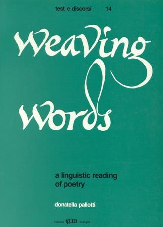 Weaving words: a linguistic reading of poetry - Donatella Pallotti - copertina
