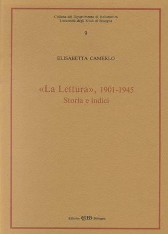 La lettura 1901-1945. Storia e indici - Elisabetta Camerlo - copertina