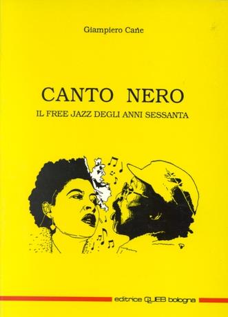 Canto nero. Il free jazz degli anni Sessanta - Giampiero Cane - copertina