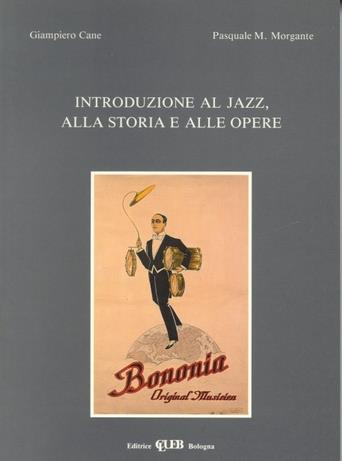 Introduzione al jazz, alla storia e alle opere - Giampiero Cane,Pasquale M. Morgante - copertina