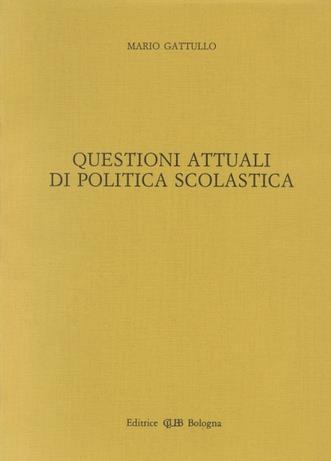 Questioni attuali di politica scolastica - Mario Gattullo - copertina