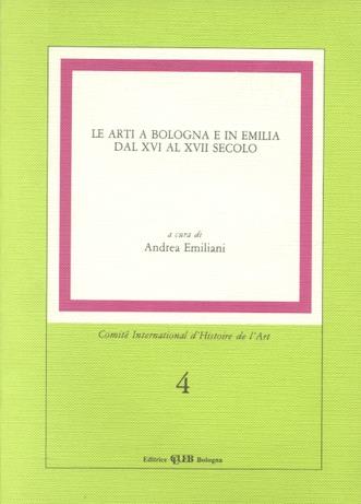 Le arti a Bologna ed in Emilia dal XVI al XVII secolo - copertina
