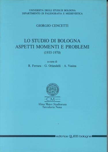 Lo studio di Bologna. Aspetti, momenti e problemi (1935-1970) - Giorgio Cencetti - copertina