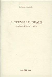 Il cervello duale. I problemi della coppia - Jolanda Gualandi - copertina