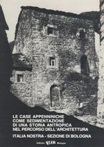 Le case appenniniche come sedimentazione di una storia antropica nel percorso dell'architettura