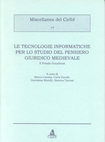 Le tecnologie informatiche per lo studio del pensiero giuridico medievale. Il Fondo Gaudenzi - copertina