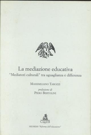 La mediazione educativa. «Mediatori culturali» tra uguaglianza e differenza - Massimiliano Tarozzi - copertina