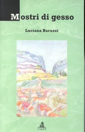 Mostri di gesso - Luciana Baruzzi - copertina