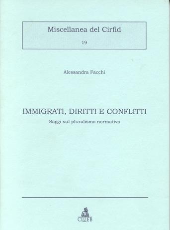 Immigrati, diritti e conflitti. Saggi sul pluralismo normativo - Alessandra Facchi - copertina
