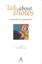Talk about shows. La parola e lo spettacolo