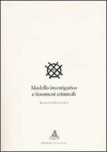 Modello investigativo e fenomeni criminali