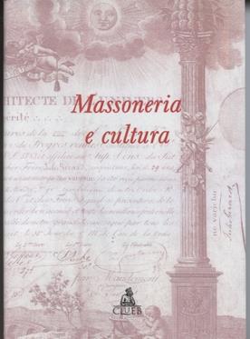 Massoneria e cultura. Il contributo della massoneria alla formazione della cultura nel Belgio francofono del XIX secolo - copertina