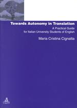 Towards autonomy in translation. A practical guide for italian university students of english