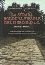 La strada Bologna-Fiesole del II secolo a. C. (Flaminia militare)