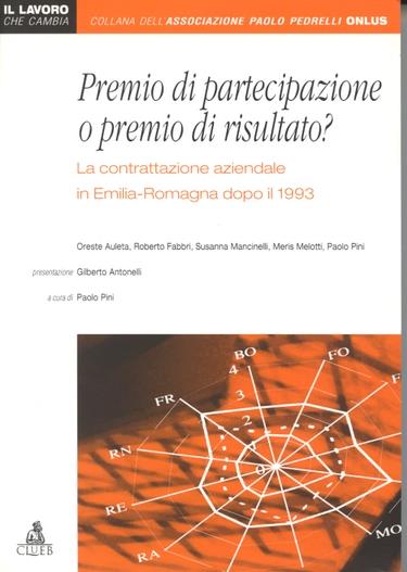 Premio di partecipazione o premio di risultato? La contrattazione aziendale in Emilia Romagna dopo il 1993 - copertina