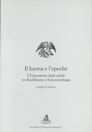 Il karma e l'epochè. L'educazione degli adulti tra buddhismo e fenomenologia - Laura Cavana - copertina