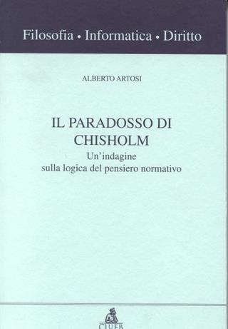 Il paradosso di Chisholm. Un'indagine sulla logica del pensiero normativo - Alberto Artosi - copertina