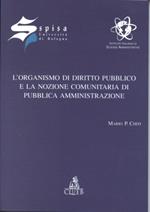 L'organismo di diritto pubblico e la nozione comunitaria di pubblica amministrazione