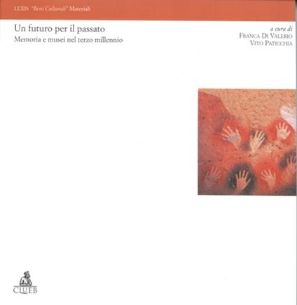 Un futuro per il passato. Memoria e musei nel terzo millennio - copertina